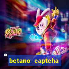 betano captcha security check